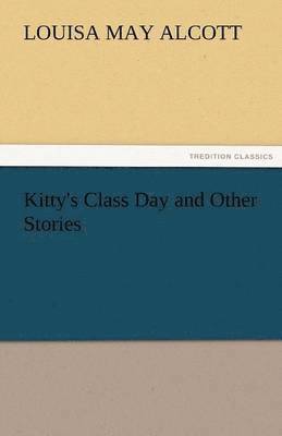 Kitty's Class Day and Other Stories