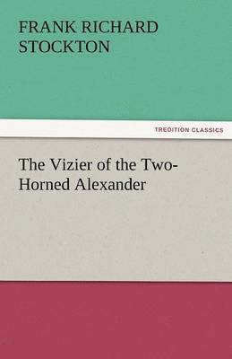 bokomslag The Vizier of the Two-Horned Alexander