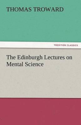 bokomslag The Edinburgh Lectures on Mental Science