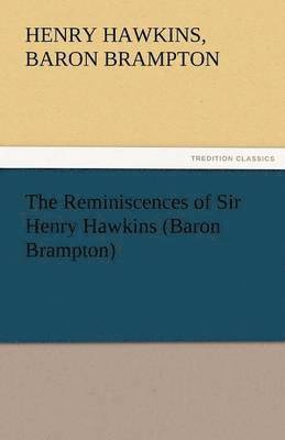 bokomslag The Reminiscences of Sir Henry Hawkins (Baron Brampton)