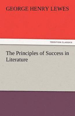 bokomslag The Principles of Success in Literature