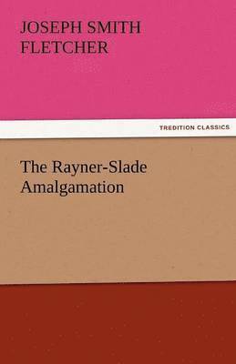 bokomslag The Rayner-Slade Amalgamation