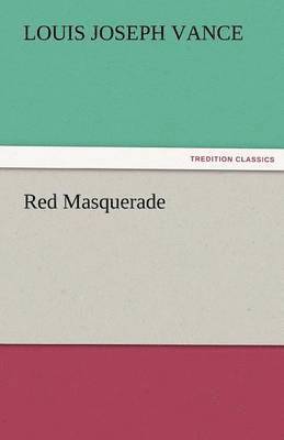 Louis Joseph Vance - Red Masquerade, Häftad