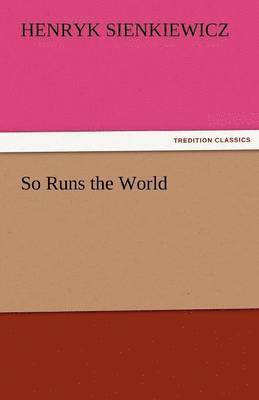 So Runs the World
