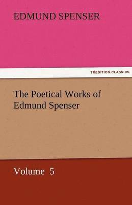 Edmund Spenser - Poetical Works of Edmund Spenser, Häftad