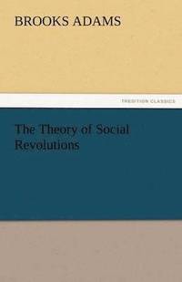 bokomslag The Theory of Social Revolutions