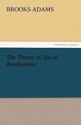 bokomslag The Theory of Social Revolutions