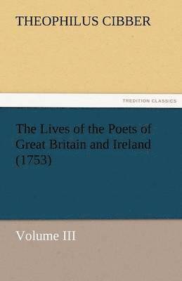 bokomslag The Lives of the Poets of Great Britain and Ireland (1753)