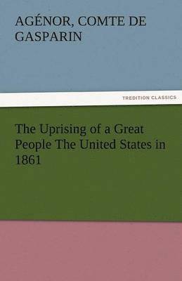 bokomslag The Uprising of a Great People the United States in 1861