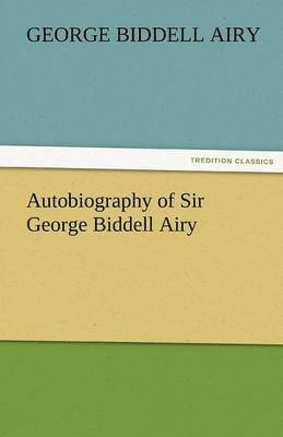 bokomslag Autobiography of Sir George Biddell Airy