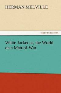 bokomslag White Jacket Or, the World on a Man-Of-War