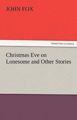 Christmas Eve on Lonesome and Other Stories 1