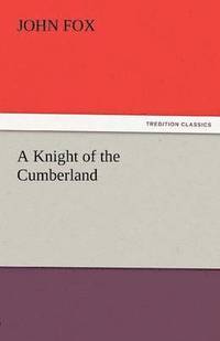 bokomslag A Knight of the Cumberland