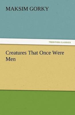 Creatures That Once Were Men