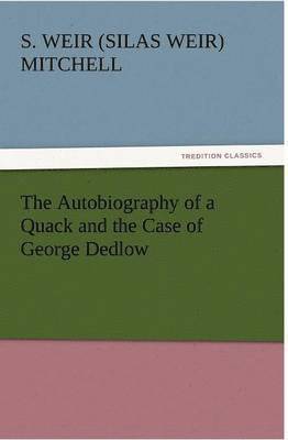 bokomslag Autobiography of a Quack and the Case of George Dedlow