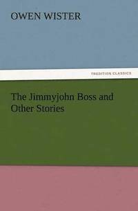 bokomslag The Jimmyjohn Boss and Other Stories