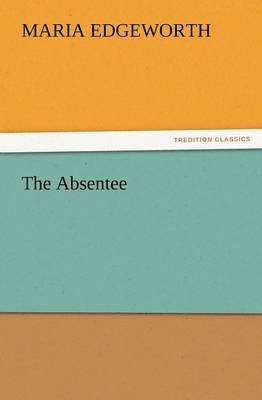 Maria Edgeworth - Absentee, Häftad