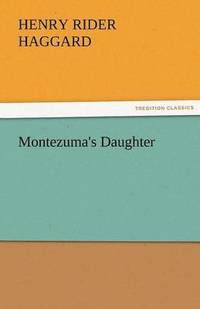 bokomslag Montezuma's Daughter