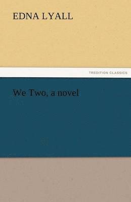 Edna Lyall - We Two, a Novel, Häftad