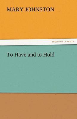 To Have and to Hold 1