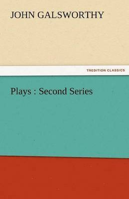 John Galsworthy - Plays, Häftad