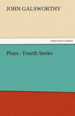 John Galsworthy - Plays, Häftad
