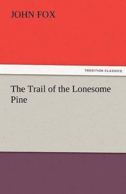 John Fox - Trail of the Lonesome Pine, Häftad