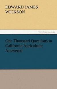 bokomslag One Thousand Questions in California Agriculture Answered