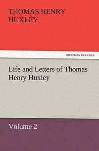 bokomslag Life and Letters of Thomas Henry Huxley