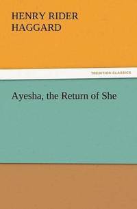 bokomslag Ayesha, the Return of She