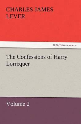 bokomslag Confessions of Harry Lorrequer