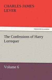 bokomslag Confessions of Harry Lorrequer
