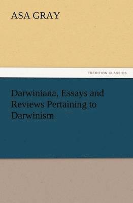 bokomslag Darwiniana, Essays and Reviews Pertaining to Darwinism