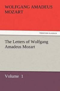 bokomslag The Letters of Wolfgang Amadeus Mozart