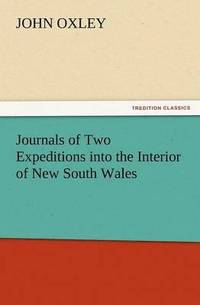 bokomslag Journals of Two Expeditions Into the Interior of New South Wales