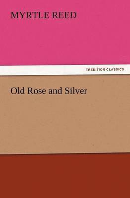 Old Rose and Silver