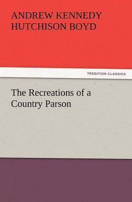 The Recreations of a Country Parson 1