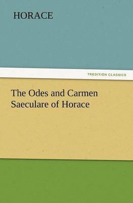 bokomslag The Odes and Carmen Saeculare of Horace
