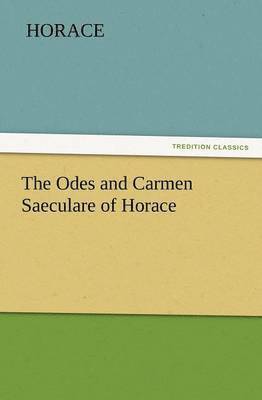 Horace - Odes and Carmen Saeculare of Horace, Häftad