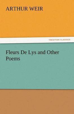 Fleurs de Lys and Other Poems 1