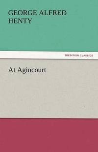 bokomslag At Agincourt