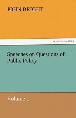 Speeches on Questions of Public Policy