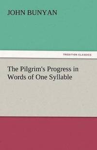 bokomslag The Pilgrim's Progress in Words of One Syllable