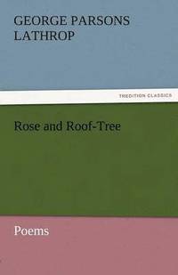 bokomslag Rose and Roof-Tree