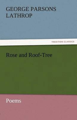 Rose and Roof-Tree 1