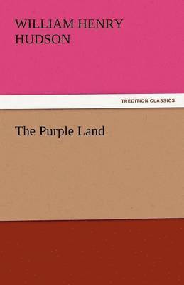 William Henry Hudson - Purple Land, Häftad