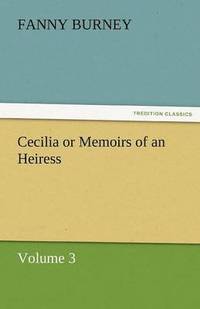 bokomslag Cecilia or Memoirs of an Heiress