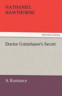 bokomslag Doctor Grimshawe's Secret