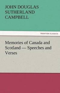 bokomslag Memories of Canada and Scotland - Speeches and Verses