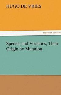 bokomslag Species and Varieties, Their Origin by Mutation